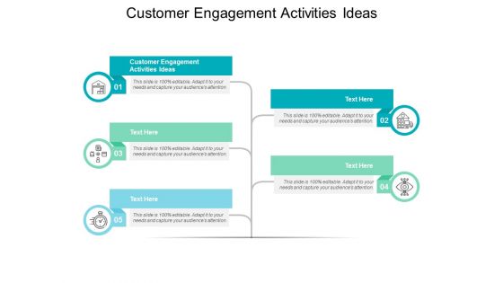 Customer Engagement Activities Ideas Ppt PowerPoint Presentation Styles Shapes Cpb