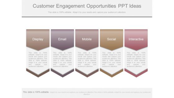Customer Engagement Opportunities Ppt Ideas