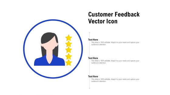 Customer Feedback Vector Icon Ppt PowerPoint Presentation Professional Slides
