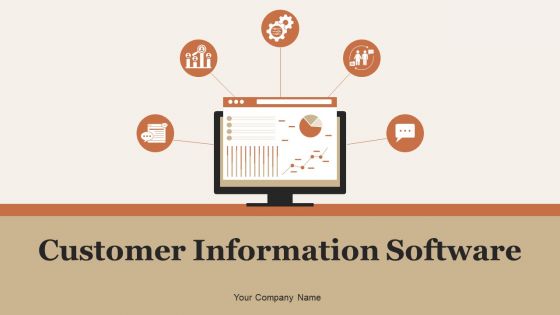 Customer Information Software Ppt PowerPoint Presentation Complete Deck With Slides