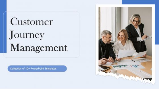 Customer Journey Management Ppt PowerPoint Presentation Complete Deck With Slides Customer Journey Management Ppt PowerPoint Presentation Complete Deck With Slides