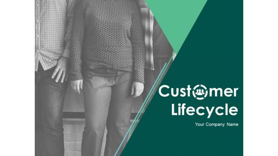Customer Lifecycle Ppt PowerPoint Presentation Complete Deck With Slides Customer Lifecycle Ppt PowerPoint Presentation Complete Deck With Slides