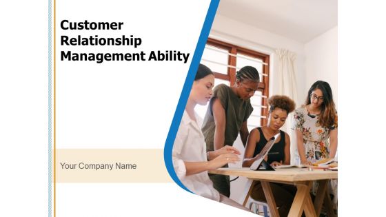 Customer Relationship Management Ability Resources Performance Customer Ppt PowerPoint Presentation Complete Deck Customer Relationship Management Ability Resources Performance Customer Ppt PowerPoint Presentation Complete Deck
