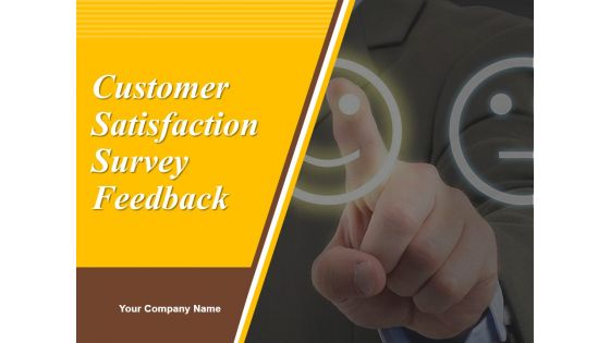 Customer Satisfaction Survey Feedback Ppt PowerPoint Presentation Complete Deck With Slides
