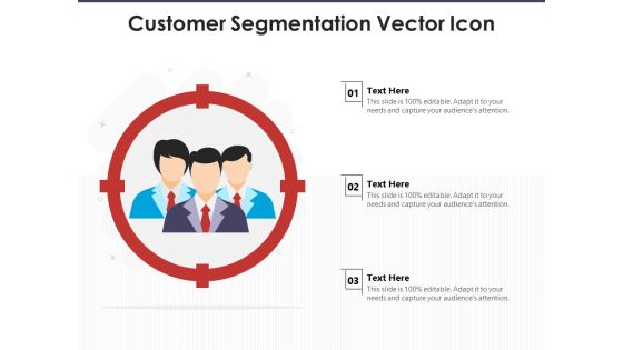 Customer Segmentation Vector Icon Ppt PowerPoint Presentation Gallery Deck PDF Customer Segmentation Vector Icon Ppt PowerPoint Presentation Gallery Deck PDF