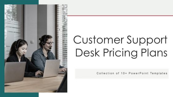 Customer Support Desk Pricing Plans Ppt PowerPoint Presentation Complete With Slides