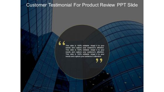 Customer Testimonial For Product Review Ppt Slide