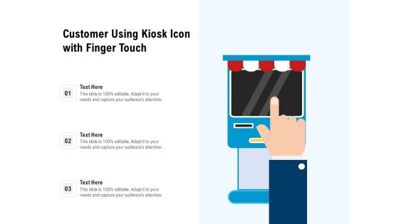 Customer Using Kiosk Icon With Finger Touch Ppt PowerPoint Presentation File Design Templates PDF