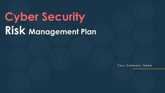Cyber Security Risk Management Plan Ppt PowerPoint Presentation Complete Deck With Slides