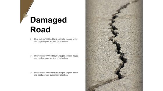 Damaged Road Ppt PowerPoint Presentation Outline Rules