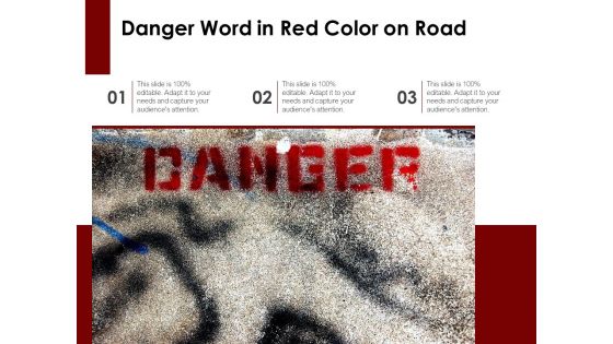 Danger Word In Red Color On Road Ppt PowerPoint Presentation Pictures Professional PDF