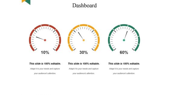 Dashboard Ppt PowerPoint Presentation Show Designs Dashboard Ppt PowerPoint Presentation Show Designs