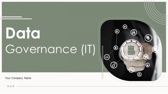 Data Governance IT Ppt PowerPoint Presentation Complete Deck With Slides