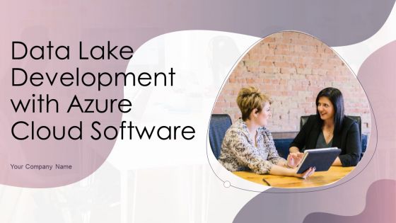 Data Lake Development With Azure Cloud Software Ppt PowerPoint Presentation Complete With Slides