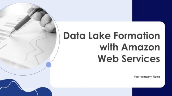 Data Lake Formation With Amazon Web Services Cloud Ppt PowerPoint Presentation Complete With Slides