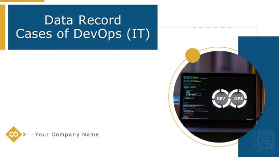 Data Record Cases Of Devops IT Ppt PowerPoint Presentation Complete With Slides Data Record Cases Of Devops IT Ppt PowerPoint Presentation Complete With Slides