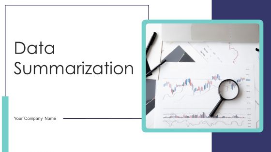 Data Summarization Ppt PowerPoint Presentation Complete Deck With Slides Data Summarization Ppt PowerPoint Presentation Complete Deck With Slides