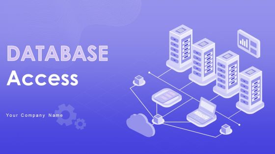 Database Access Ppt PowerPoint Presentation Complete Deck With Slides