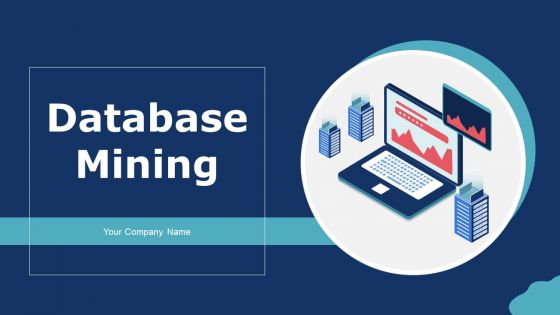 Database Mining Ppt PowerPoint Presentation Complete Deck With Slides