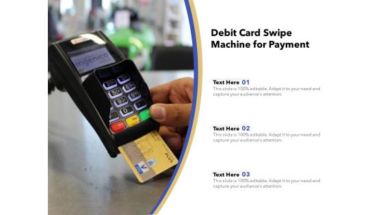Debit Card Swipe Machine For Payment Ppt PowerPoint Presentation Outline Information PDF