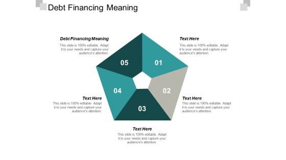 Debt Financing Meaning Ppt PowerPoint Presentation Infographics Show Cpb