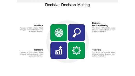 Decisive Decision Making Ppt PowerPoint Presentation Slides Picture Cpb