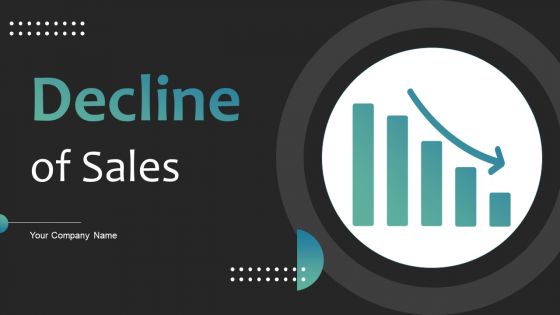 Decline Of Sales Ppt PowerPoint Presentation Complete Deck With Slides