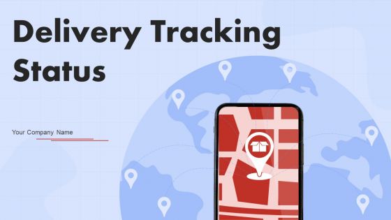 Delivery Tracking Status Ppt PowerPoint Presentation Complete Deck With Slides