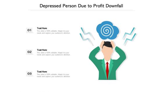 Depressed Person Due To Profit Downfall Ppt PowerPoint Presentation Icon Background Images PDF