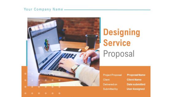Designing Service Proposal Ppt PowerPoint Presentation Complete Deck With Slides Designing Service Proposal Ppt PowerPoint Presentation Complete Deck With Slides