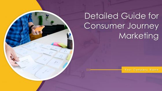 Detailed Guide For Consumer Journey Marketing Ppt PowerPoint Presentation Complete Deck With Slides Detailed Guide For Consumer Journey Marketing Ppt PowerPoint Presentation Complete Deck With Slides