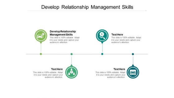 Develop Relationship Management Skills Ppt PowerPoint Presentation Pictures Objects Cpb Pdf