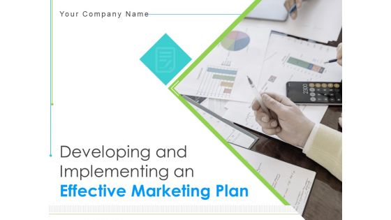 Developing And Implementing An Effective Marketing Plan Ppt PowerPoint Presentation Complete Deck With Slides