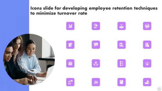 Developing Employee Retention Techniques To Minimize Turnover Rate Ppt PowerPoint Presentation Complete Deck With Slides