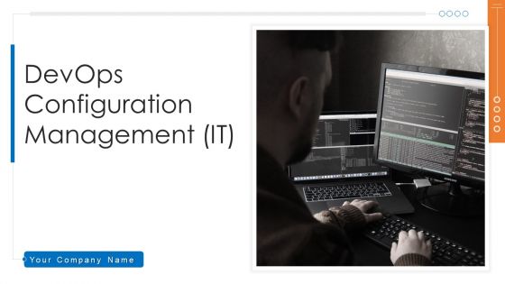 Devops Configuration Management IT Ppt PowerPoint Presentation Complete Deck With Slides