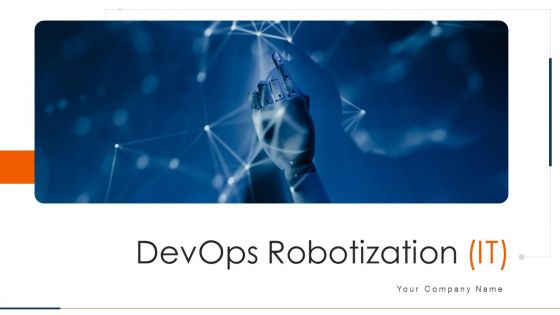 Devops Robotization IT Ppt PowerPoint Presentation Complete Deck With Slides