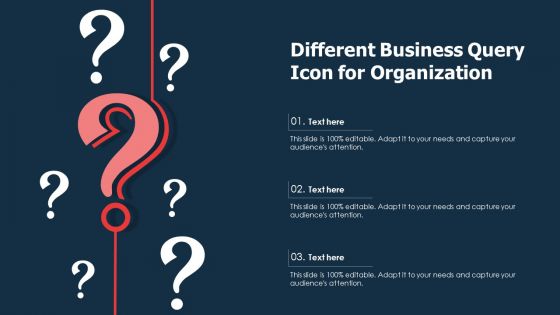 Different Business Query Icon For Organization Ppt PowerPoint Presentation Infographics Pictures PDF