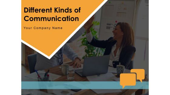 Different Kinds Of Communication Process Idea Ppt PowerPoint Presentation Complete Deck