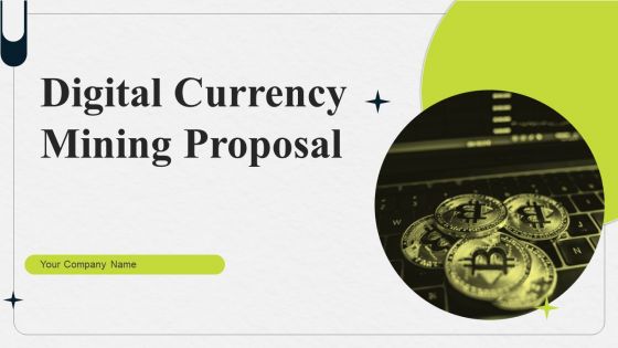 Digital Currency Mining Proposal Ppt PowerPoint Presentation Complete Deck With Slides