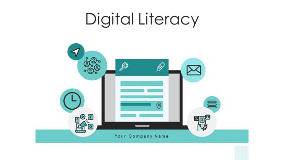 Digital Literacy Digital Content Process Ppt PowerPoint Presentation Complete Deck