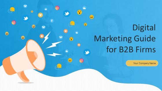 Digital Marketing Guide For B2B Firms Ppt PowerPoint Presentation Complete Deck With Slides