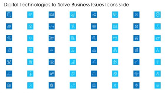 Digital Technologies To Solve Business Issues Icons Slide Designs PDF