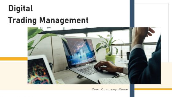 Digital Trading Management Budget Timeline Ppt PowerPoint Presentation Complete Deck With Slides