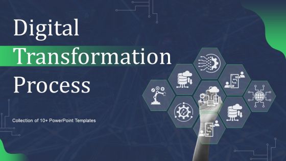 Digital Transformation Process Ppt PowerPoint Presentation Complete Deck With Slides Digital Transformation Process Ppt PowerPoint Presentation Complete Deck With Slides