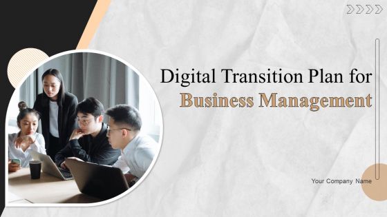 Digital Transition Plan For Business Management Ppt PowerPoint Presentation Complete Deck With Slides