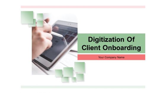 Digitization Of Client Onboarding Ppt PowerPoint Presentation Complete Deck With Slides Digitization Of Client Onboarding Ppt PowerPoint Presentation Complete Deck With Slides