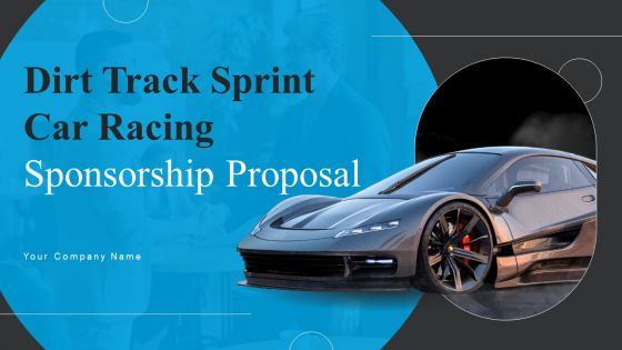Dirt Track Sprint Car Racing Sponsorship Proposal Ppt PowerPoint Presentation Complete Deck With Slides Dirt Track Sprint Car Racing Sponsorship Proposal Ppt PowerPoint Presentation Complete Deck With Slides