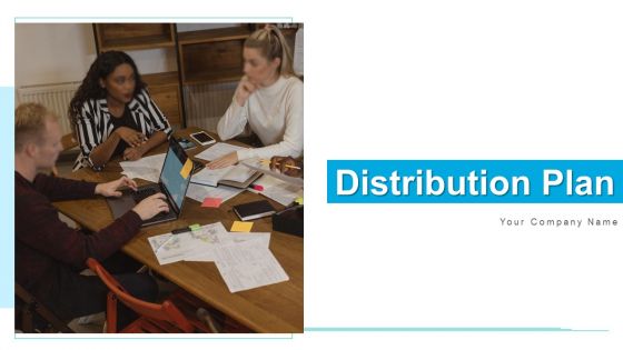 Distribution Plan Material Ppt PowerPoint Presentation Complete Deck With Slides
