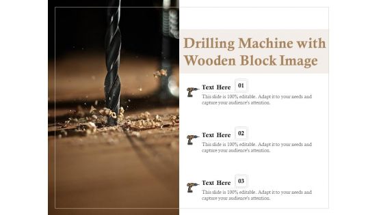 Drilling Machine With Wooden Block Image Ppt PowerPoint Presentation Gallery Examples PDF