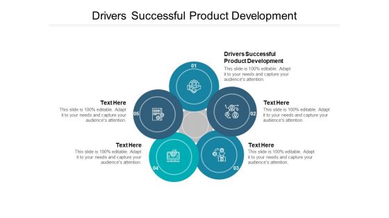 Drivers Successful Product Development Ppt PowerPoint Presentation Outline Styles Cpb